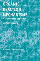 Organic Reaction Mechanisms: A Step by Step Approach, Second Edition 1138455970 Book Cover