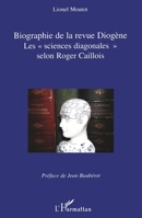 Biographie de la revue Diogène: Les sciences diagonales selon Roger Caillois (French Edition) 2296013694 Book Cover
