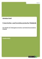 Unterrichts- und Lerntheoretische Didaktik: Die Modelle der bildungstheoretischen und kritisch-konstruktiven Didaktik 3656589437 Book Cover