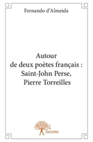Autour de deux poètes français : Saint-John Perse, Pierre Torreilles (French Edition) 2332700692 Book Cover