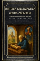 Historia Ecclesiastica Gentis Anglorum: Versione in Italiano - Storia ecclesiastica del popolo degli Angli (Italian Edition) B0F8824HL2 Book Cover