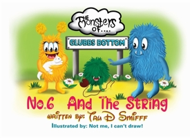 No.6 And The String (The Monsters Of Glubbs Bottom) 1739642880 Book Cover
