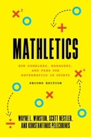 Mathletics: How Gamblers, Managers, and Sports Enthusiasts Use Mathematics in Baseball, Basketball, and Football 0691154589 Book Cover