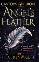 Angel's Feather: A Castor's Grove Young Adult Paranormal Romance 1960936220 Book Cover