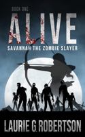 Alive: Savannah the Zombie Slayer null Book Cover