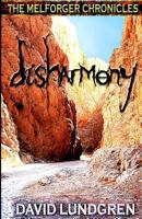 Disharmony (The Melforger Chronicles, #2) 1484076508 Book Cover