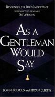 As A Gentleman Would Say 1558538461 Book Cover