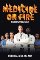 Medicine on Fire: A Narrative Travelogue 1663257272 Book Cover