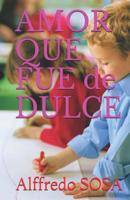 AMOR QUE FUE de DULCE 1076184715 Book Cover