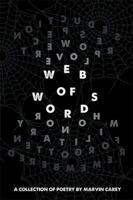 Web of Words: A Collection of Poetry 1499075952 Book Cover