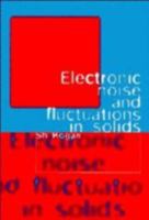 Electronic Noise and Fluctuations in Solids 0521070198 Book Cover