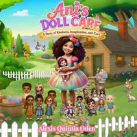 Ani’s Doll Care: A Story of Kindness, Imagination, and Care B0H9JCVFTJ Book Cover