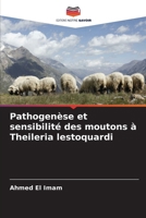 Pathogenèse et sensibilité des moutons à Theileria lestoquardi (French Edition) 6209492487 Book Cover