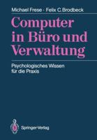 Computer in Büro und Verwaltung: Psychologisches Wissen für die Praxis 3540507744 Book Cover