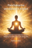 Panchakarma verständlich erklärt: Ein praktischer ayurvedischer Detox-Ratgeber für Menschen mit wenig Zeit (German Edition) B0GXDF5JJX Book Cover