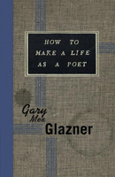 How to Make a Life as a Poet 1933368144 Book Cover