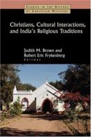 Christians, Cultural Interactions, and India's Religious Traditions (Studies in the History of Christian Missions) 080283955X Book Cover