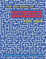 The Big Book of Mazes for Kids: Brain-bending Challenges | Totally Awesome Mazes and Puzzles | The Ultimate Maze Book(Dover Children's Activity Book), An Amazing Maze Activity Book for Kids B09159965D Book Cover