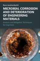 Microbial Corrosion and Deterioration of Engineering Materials: Analysis and Mitigation Techniques for Engineers 0443341230 Book Cover