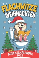 Adventskalender Flachwitze Weihnachten: 24 Tage Lachgarantie fürs Klo! Der ultimative Flachwitze Adventskalender für das stille Örtchen. Lustiges Geschenk (German Edition) B0FRY57KSW Book Cover