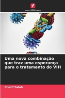 Uma nova combinação que traz uma esperança para o tratamento do VIH (Portuguese Edition) 6208407958 Book Cover