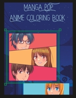 Manga Pop: Anime Coloring Book B0BR7CBWK3 Book Cover