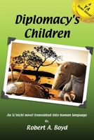 Diplomacy's Children: A YA Demi-novel 0986268046 Book Cover