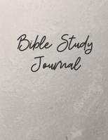 Bible Study Journal: 6 Month Bible Study Planner, One Year Bible Reading Plan Log, Prayer Journal, Sermon Notes, Favorite Bible Verses, Chapter Study Notes, Grey Cover for Women 167382840X Book Cover