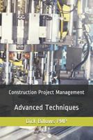 Construction Project Management Advanced Techniques 1720015430 Book Cover