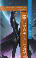 The immortal lover B0CTRWFBC8 Book Cover