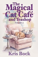 The Magical Cat Café and Teashop: Volume 2 B0HFBG64GH Book Cover