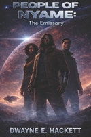 People of Nyame: The Emissary (The Umoja Universe) B0GKNPQPLZ Book Cover