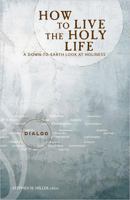 How to Live the Holy Life (Dialog) 0834111039 Book Cover