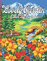 Lovely Garden Color by Number: Activity Coloring Book for Adults Relaxation and Stress Relief B09S61YV2F Book Cover