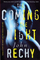 The Coming of the Night (Rechy, John) 0802137423 Book Cover