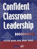 Confident Classroom Leadership 1853466867 Book Cover