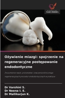 Ozywienie miazgi: spojrzenie na regeneracyjne postepowanie endodontyczne (Polish Edition) 6202323582 Book Cover