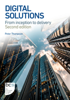 Digital Solutions - From inception to delivery - Second edition 1780176201 Book Cover