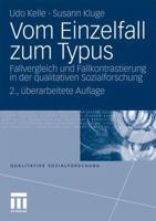 Vom Einzelfall zum Typus: Fallvergleich und Fallkontrastierung in der qualitativen Sozialforschung (Qualitative Sozialforschung) 3531147048 Book Cover