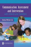 Communication Assessment and Intervention with Infants and Toddlers 0750699299 Book Cover