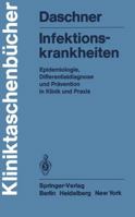 Infektionskrankheiten: Epidemiologie, Differentialdiagnose Und Pravention in Klinik Und Praxis 3540119256 Book Cover