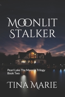 Moonlit Stalker: Pearl Lake, The Moonlit Trilogy Book Two B084DG776Z Book Cover