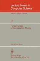 Fundamentals of Computation Theory: Proceedings of the 1981 International FCT-Conference, Szeged, Hungaria, August 24-28, 1981 (Lecture Notes in Computer Science) (v. 117) 3540108548 Book Cover