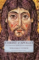 Christ and Apollo: The Dimensions of the Literary Imagination 1932236228 Book Cover