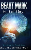 Beastmark: End of Days "Breaching the Pineal Gland" 1312661801 Book Cover