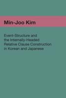 Event-Structure and the Internally-Headed Relative Clause Construction in Korean and Japanese 1419610457 Book Cover