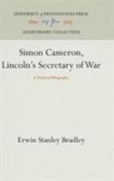 Simon Cameron, Lincoln's Secretary of War: A Political Biography 1512810568 Book Cover