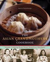 The Asian Grandmothers Cookbook: Home Cooking from Asian American Kitchens 157061556X Book Cover