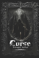 The Curse: Spiritual Grimdark Horror Graphic Ballad (The Path of None) B0D1JQB9W8 Book Cover