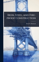 Iron, Steel, and Fire-proof Construction 1024074706 Book Cover